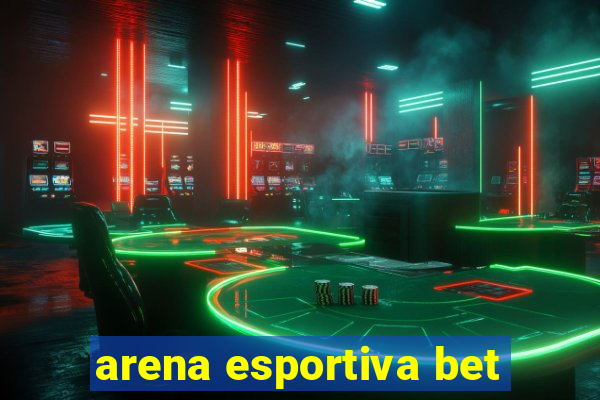 arena esportiva bet